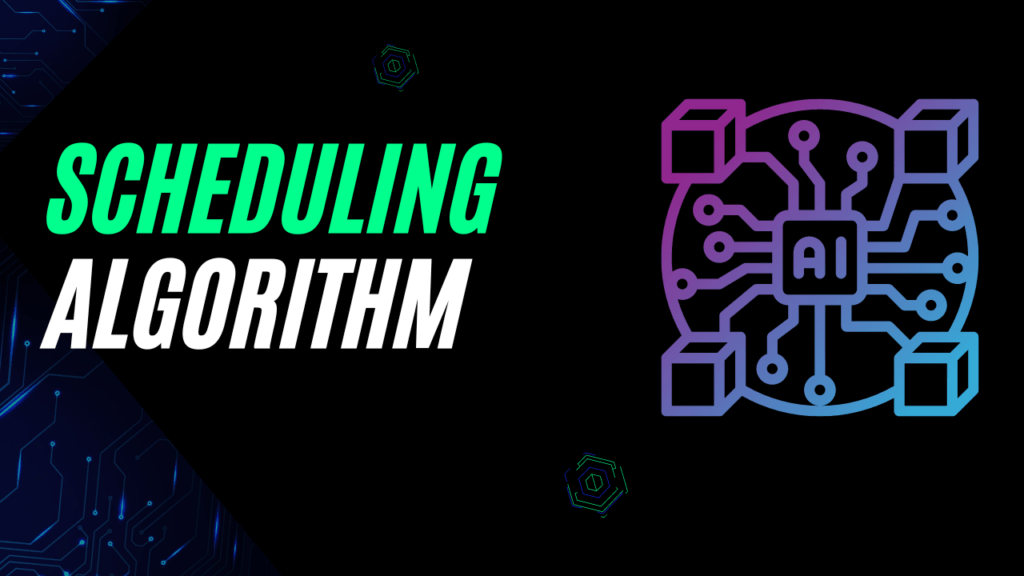 Scheduling Algorithm