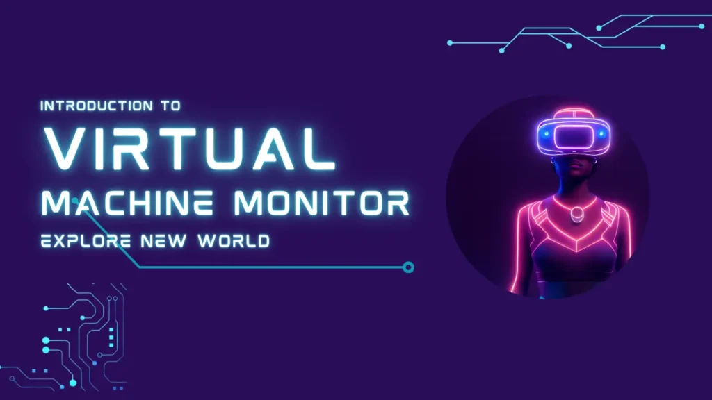Virtual Machine Monitor